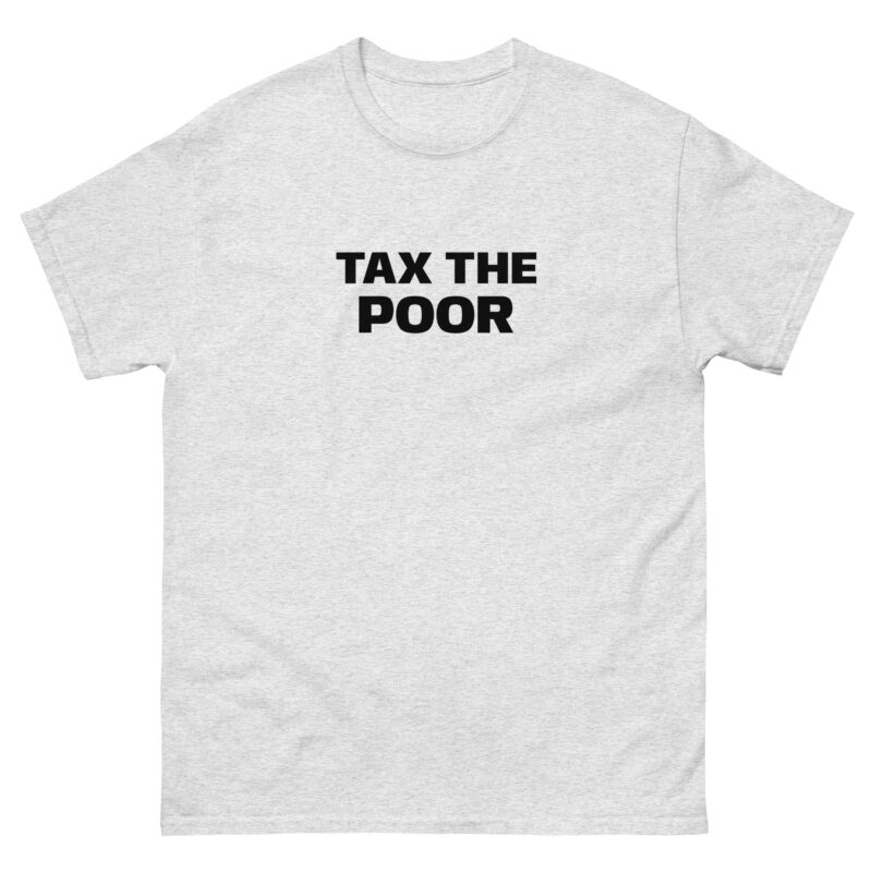 Tax the Poor