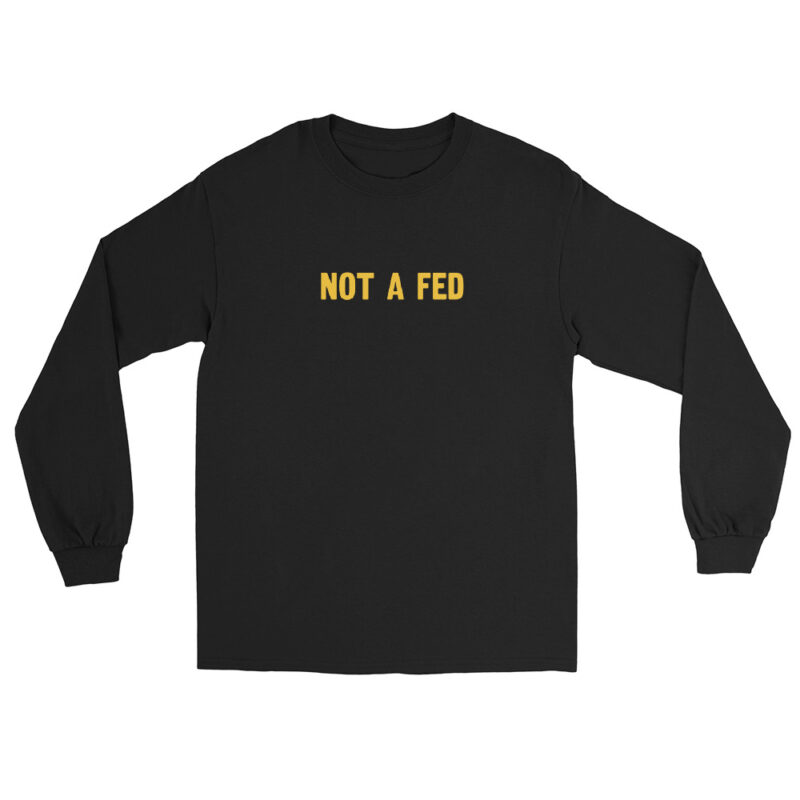 Not a Fed - Long Sleeve Shirt - Image 2