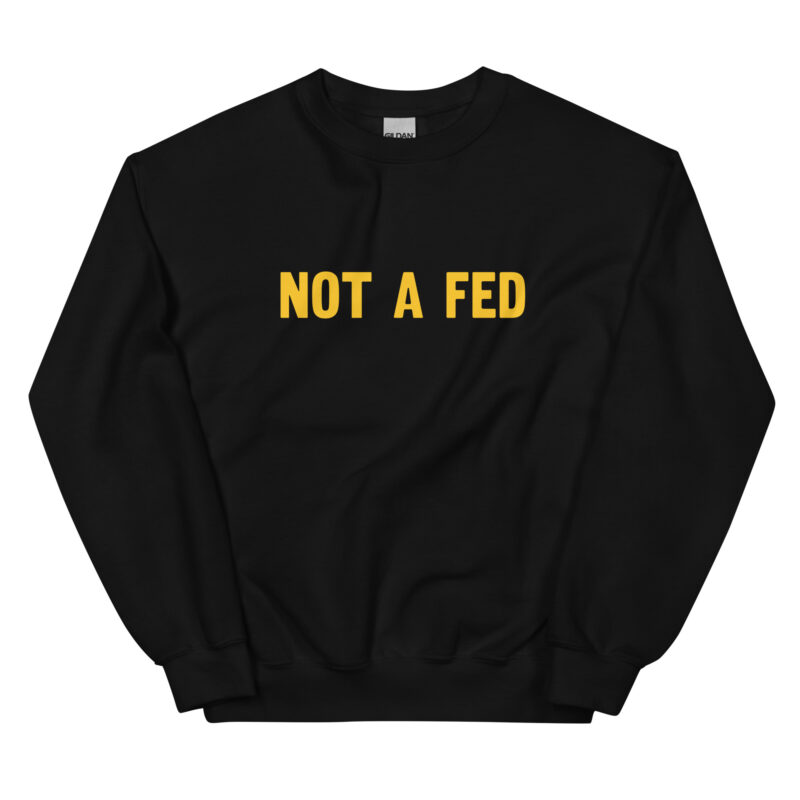 Not a Fed - Sweatshirt - Image 2