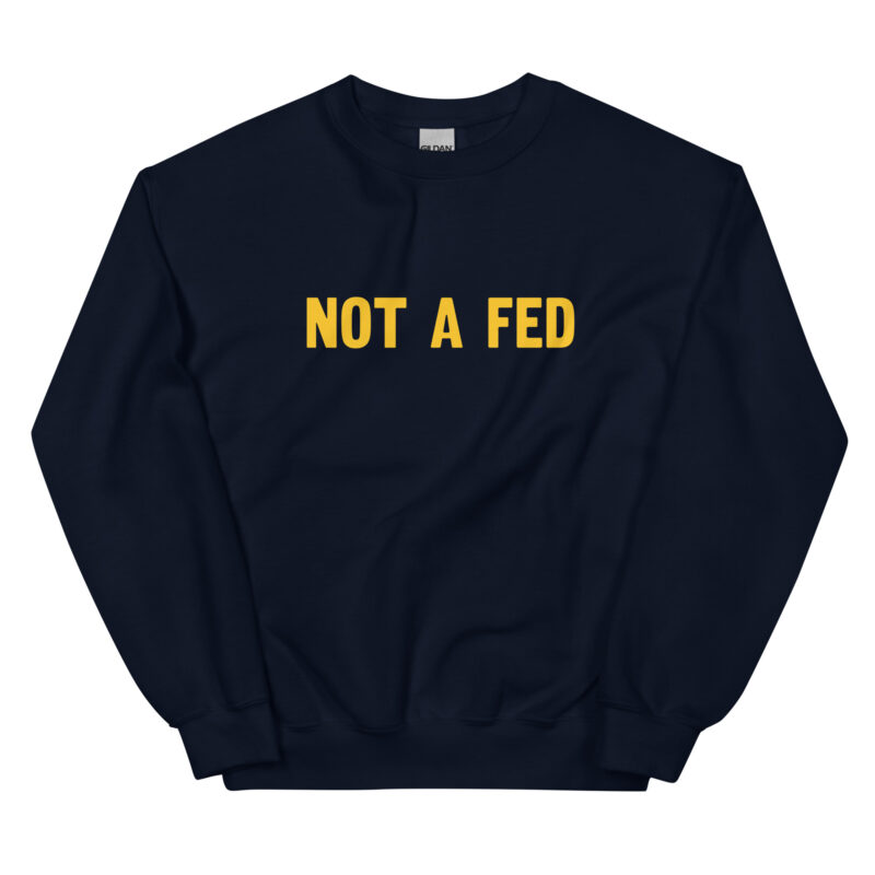 Not a Fed - Sweatshirt - Image 3