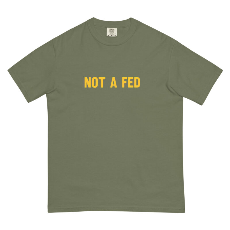 Not a Fed - Shirt