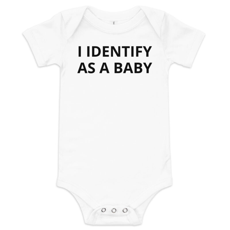 I Identify as a Baby - Onesie