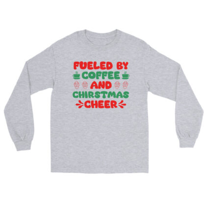 Fueled by Coffee & Christmas Cheer - Long Sleeve Shirt