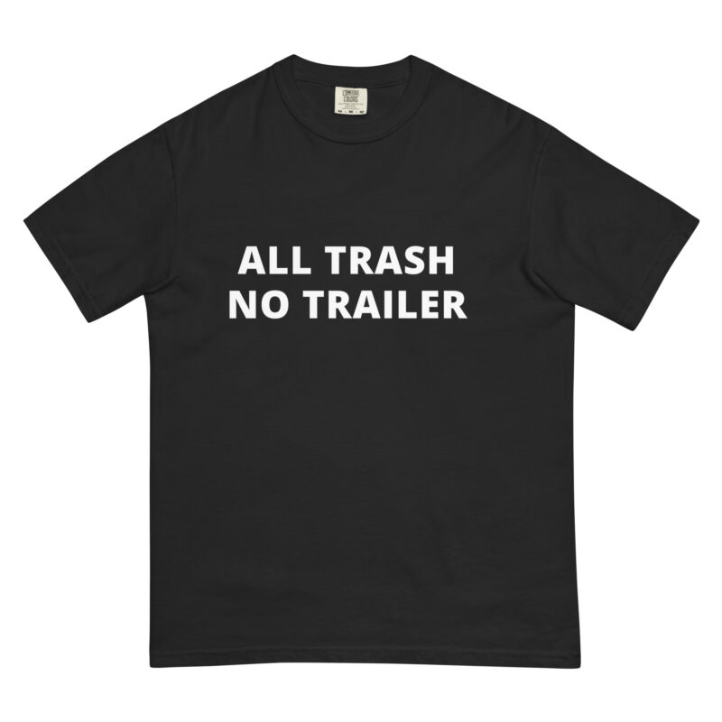 All Trash No Trailer - Shirt - Image 2