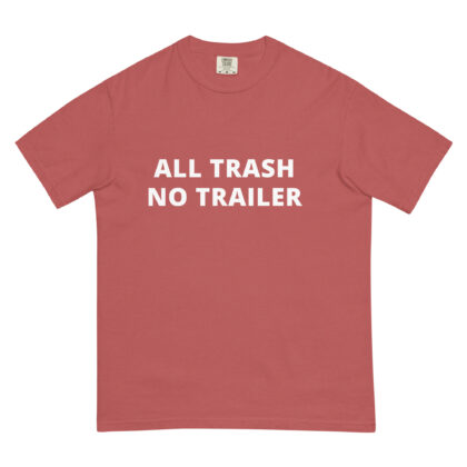 All Trash No Trailer - Shirt